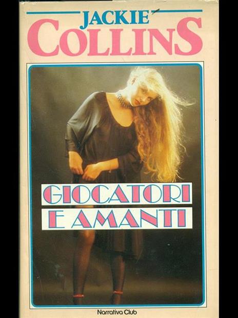 Giocatori e amanti - Jackie Collins - 10