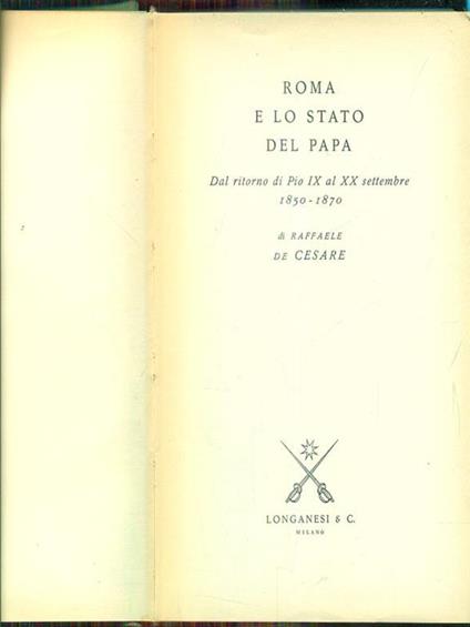 Roma e lo stato del Papa - Raffaele De Cesare - copertina