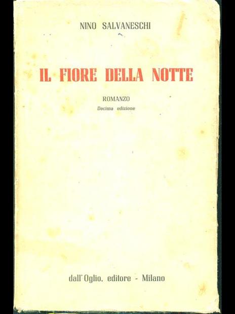 Il fiore della notte - Nino Salvaneschi - 4