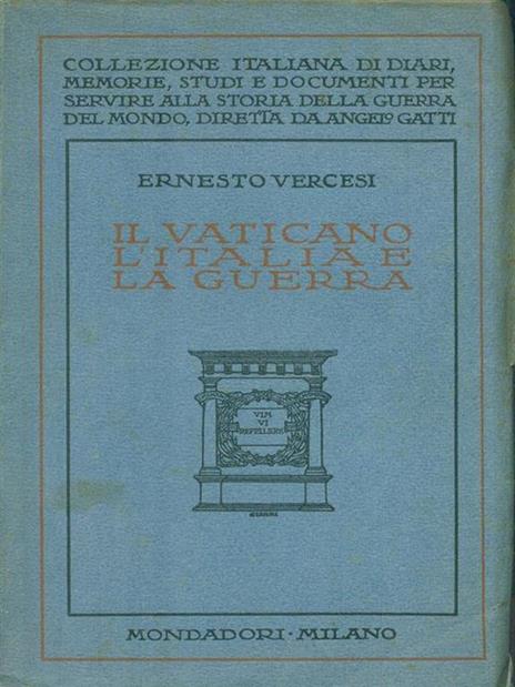 Il Vaticano, l'Italia e la guerra - Ernesto Vercesi - 2