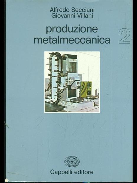 Produzione metalmeccanica 2 - Alfredo Secciani,Giovanni Villani - 4