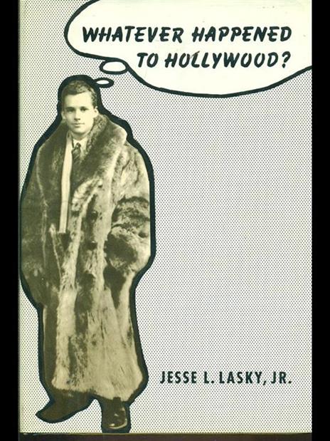 Whatever happened to Hollywood ? - Jesse L. Lasky - 2