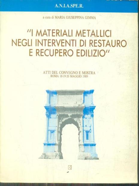 I materiali metallici negli interventi di restauro e recuperoo edilizio - Maria Giuseppina Gimma - copertina