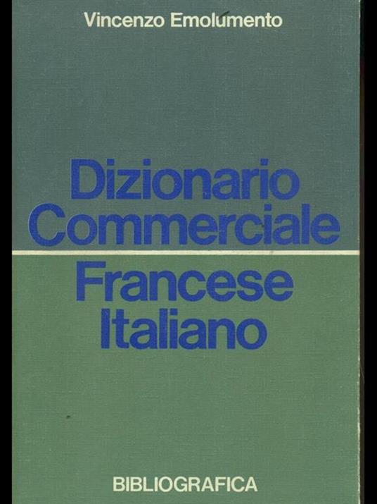 Dizionario commerciale Francese/Italiano - Vincenzo Emolumento - 2