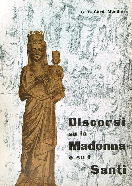 Discorsi su la Madonna e su i Santi - G. B. Montini - 3