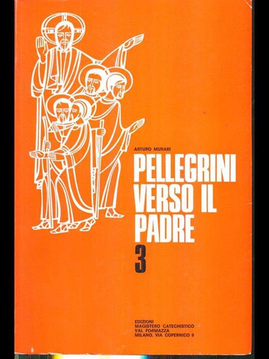 Pellegrini verso il padre 3 - Arturo Murari - 3