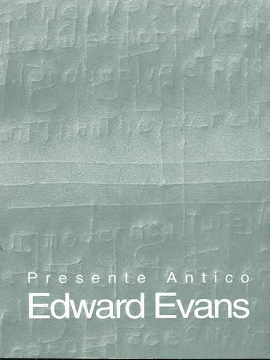 Presente antico. Edward Evans - Andrea Romoli - 2