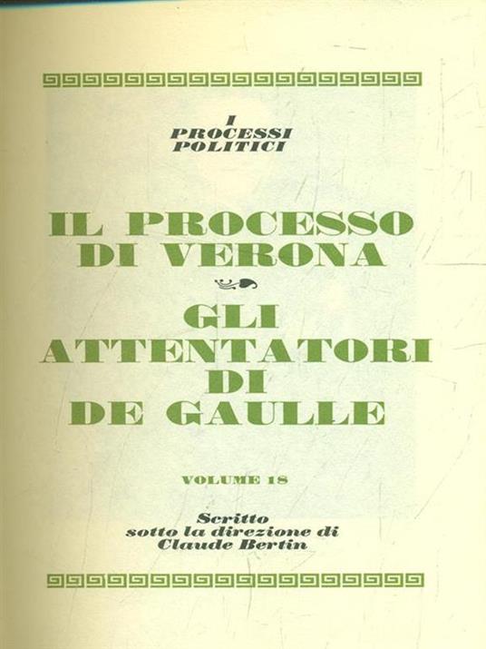 Il processo di Verona. Gli attentatori di De Gaulle - 7