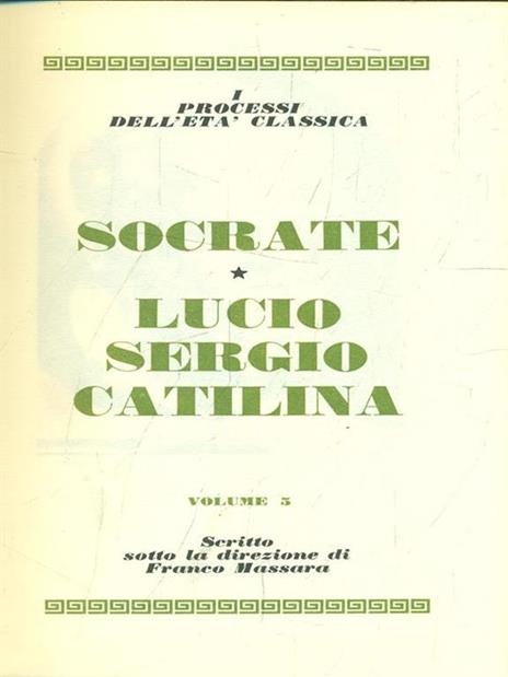 Socrate. Lucio Sergio Catilina - Lucio Sergio - 8