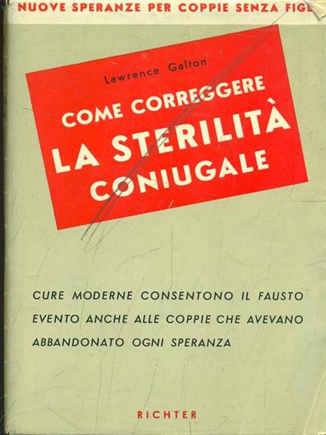 come correggere la sterilità coniugale - Lawrence Galton - copertina