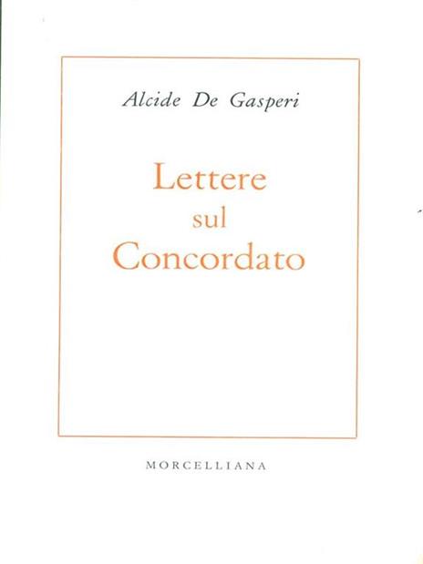 Lettere sul concordato - Alcide De Gasperi - 7