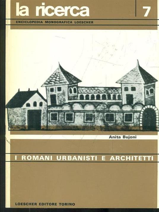 I Romani urbanisti e architetti - Anita Bujoni - 3