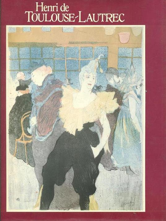 Henri de Toulouse Lautrec - Riva Castleman,Wolfgang Wittrock - 4