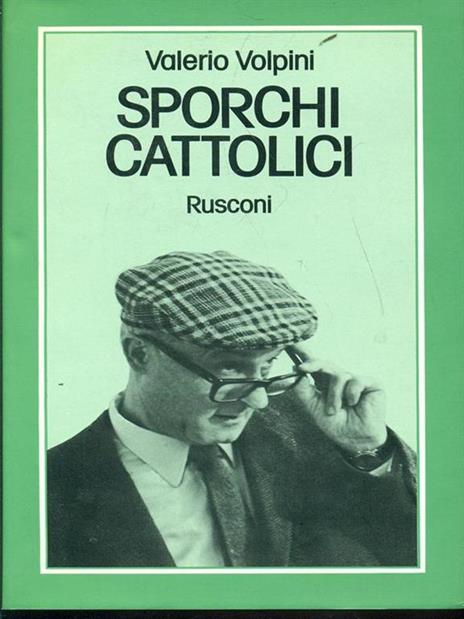 Sporchi cattolici - Valerio Volpini - copertina