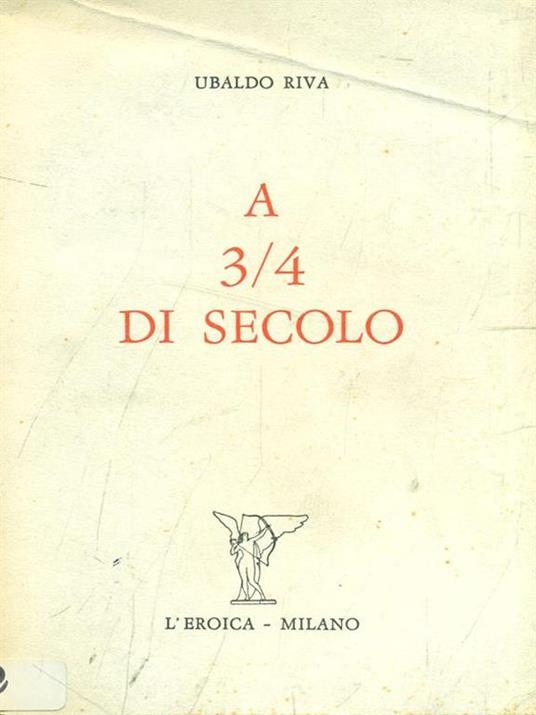 A 3/4 di secolo - Ubaldo Riva - copertina