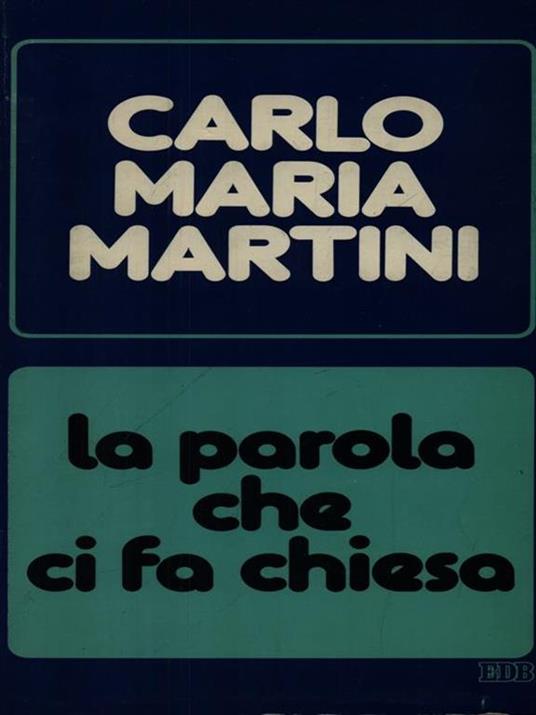 La parola che ci fa chiesa. Lettere e discorsi alla diocesi nell'anno 1980-1981 - Carlo Maria Martini - 2