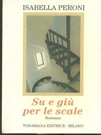 Su e giù per le scale - Isabella Peroni - Libro Usato - Todariana - Luoghi  narrativi