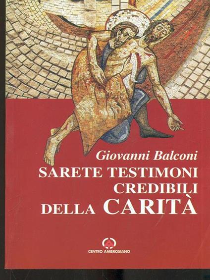 Sarete testimoni credibili della carità - Giovanni Balconi - copertina