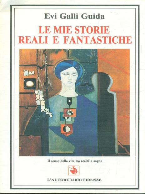 mie storie reali e fantastiche - Evi Galli Guida - 7