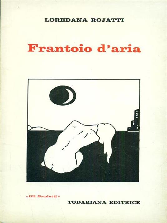 Frantoio d'aria - Loredana Rojatti - 9