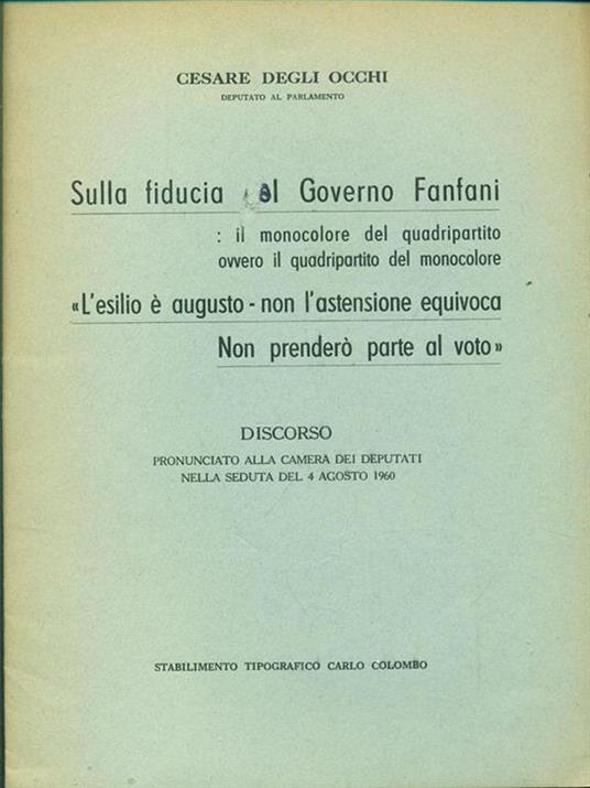 Sulla fiducia del Governo Fanfani. L' esilio é augusto. Non l'astensione equivoca Non prendero parte al voto - Cesare Degli Occhi - copertina