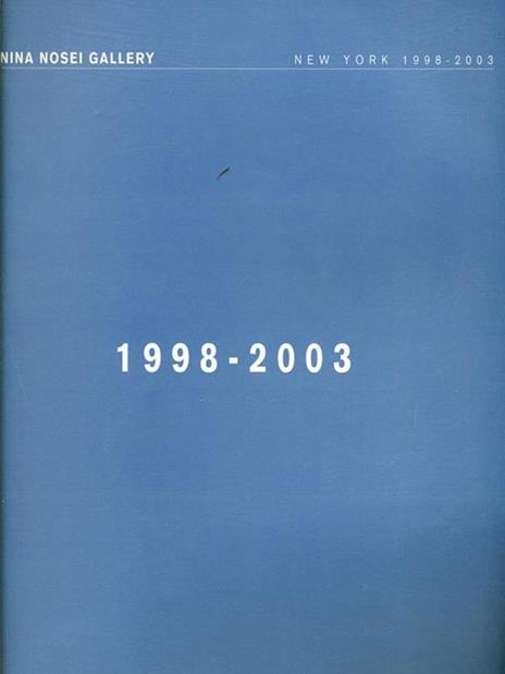 Annina Nosei Gallery 1998-2003 - copertina
