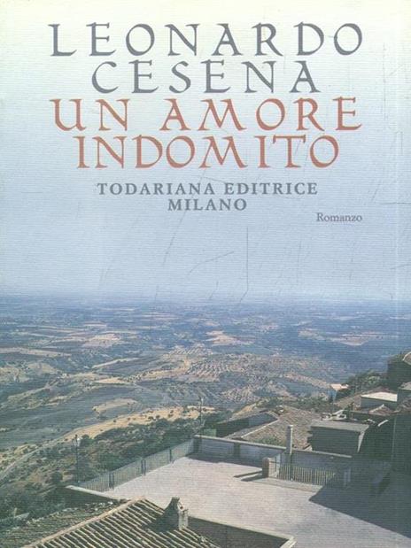 Un amore indomito. Storia vera di due giovani lucani negli anni Trenta - Leonardo Cesena - copertina