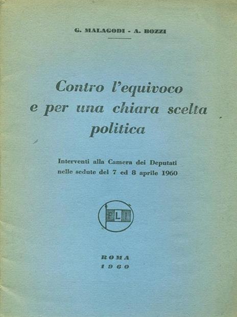 Contro l'equivoco e per una chiara scelta politica - Olindo Malagodi - copertina