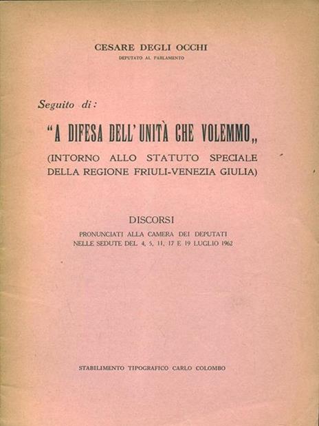 A difesa dell'Unita che volemmo. Discorsi - Cesare Degli Occhi - 7