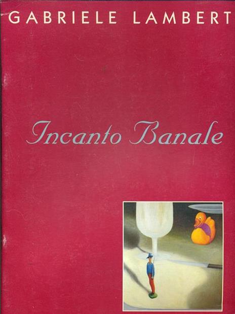 Gabriele Lamberti-Incanto banale - 2