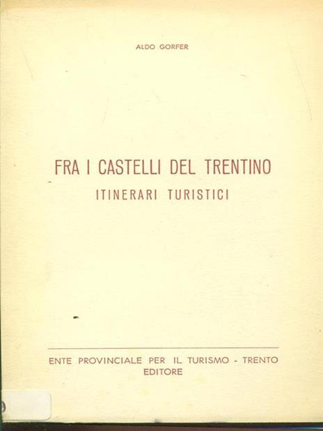 Fra i castelli del Trentino - Aldo Gorfer - copertina