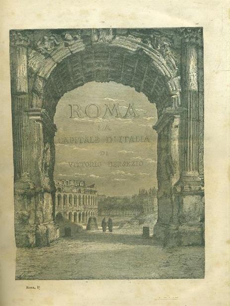 Roma la capitale d'Italia - Vittorio Bersezio - 2