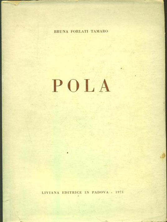 Pola - Bruna Forlati Tamaro - 4