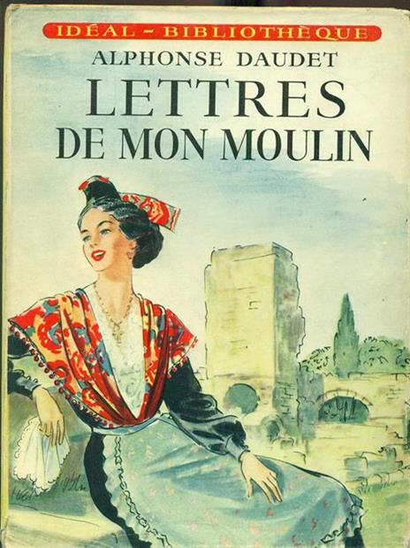 Lettres de mon Moulin - Alphonse Daudet - 2