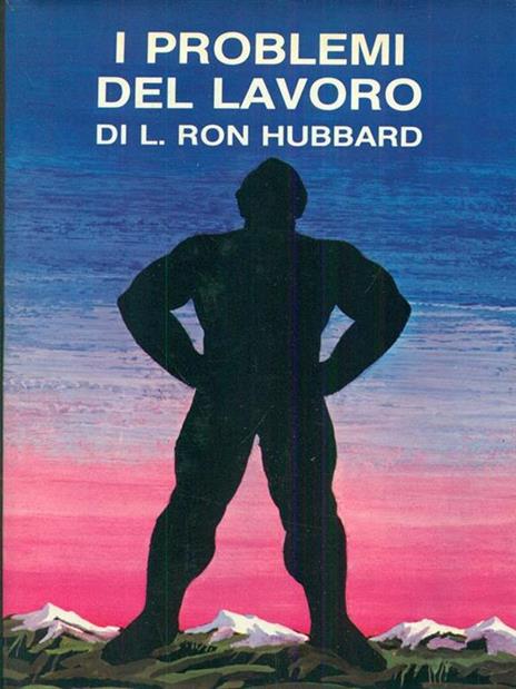 I problemi del lavoro - L. Ron Hubbard - 2