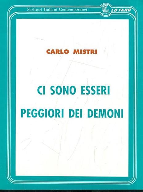 Ci sono esseri peggiori dei demoni - Carlo Mistri - 6