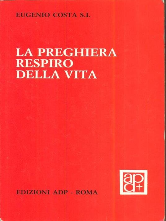 La preghiera respiro della vita - Eugenio Costa - 2