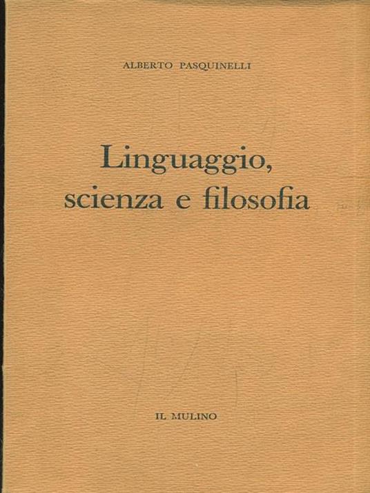 Linguaggio scienza e filosofia - Alberto Pasquinelli - 9