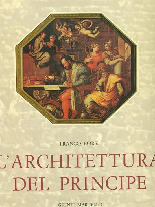 L' architettura del principe - Franco Borsi - 2