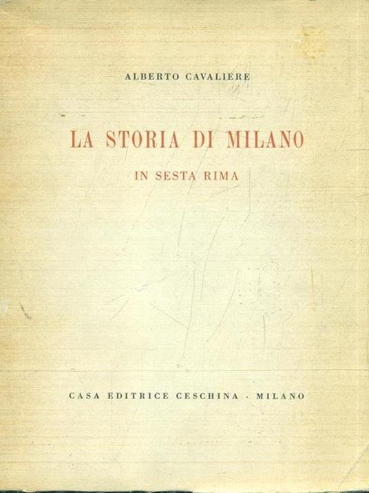 La storia di Milano in sesta rima - Alberto Cavaliere - copertina