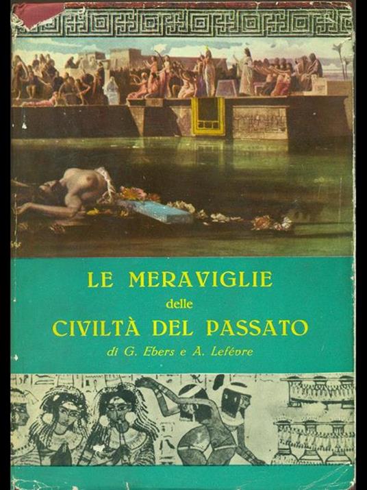 Le meraviglia delle civiltà del passato - 8