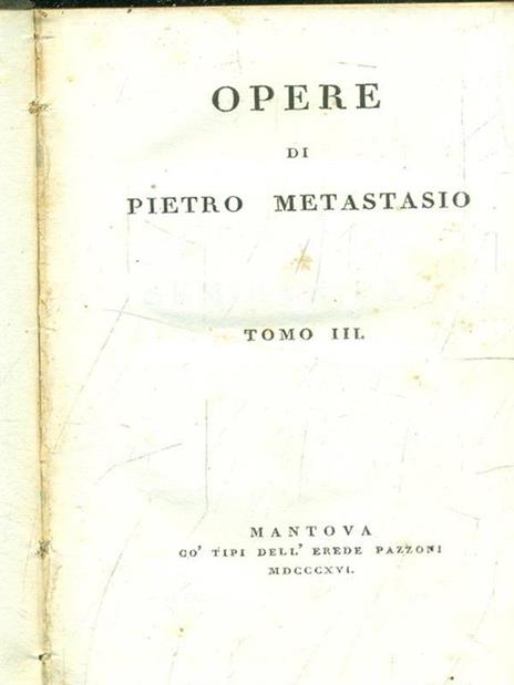 Opere tomo III - Pietro Metastasio - 2