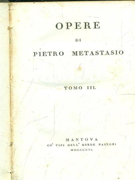 Opere tomo III - Pietro Metastasio - 2