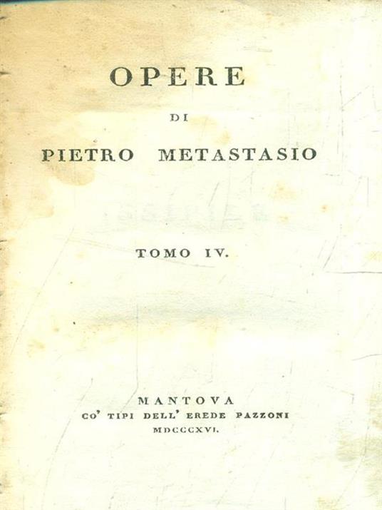 Opere tomo IV - Pietro Metastasio - 7