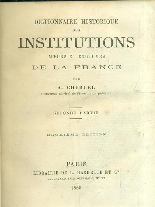 Dictionnaire historique des institutions, moeurs et coutumes de la France. Vol. 2 - 8