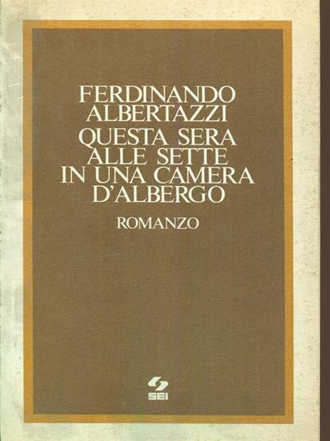 Questa sera alle sette in una camera d'albergo - Ferdinando Albertazzi - 2