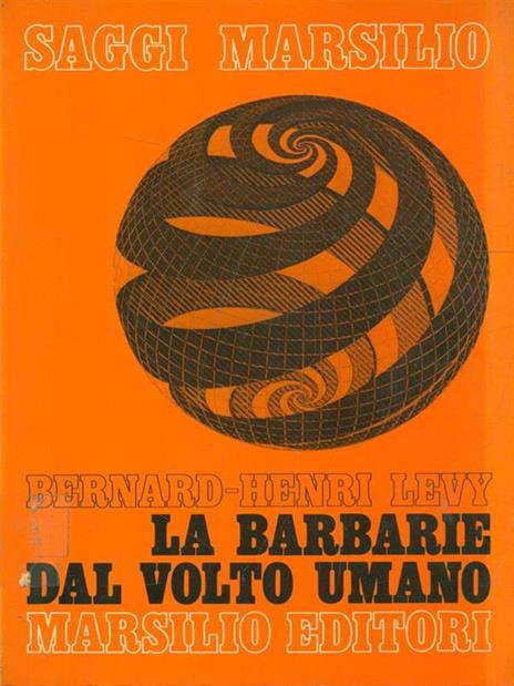 La barbarie dal volto umano - Bernard-Henri Lévy - 2