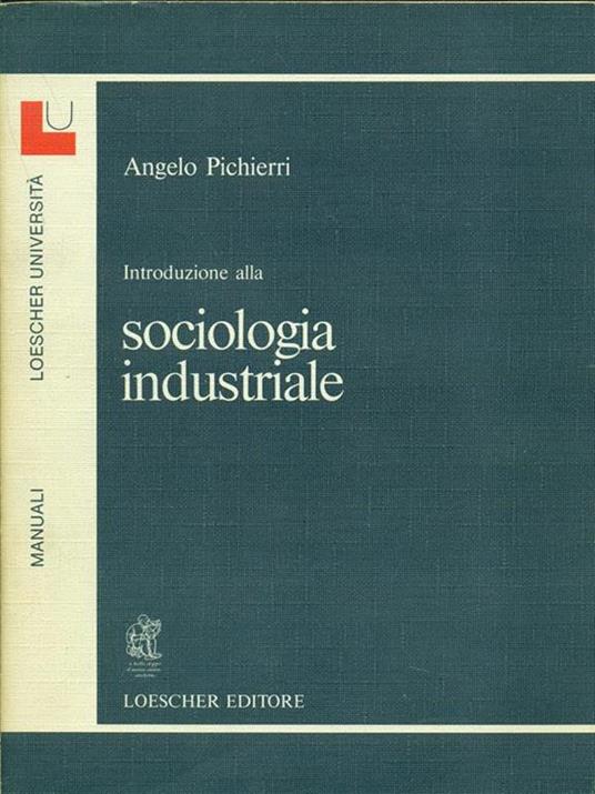 Sociologia industriale - Angelo Pichierri - copertina