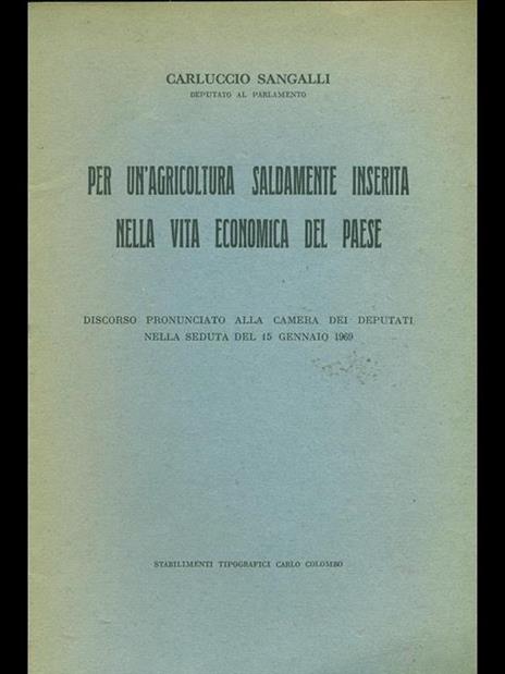 Per un'agricoltura saldamente inserita nella vitaeconomica del Paese - Carluccio Sangalli - 4