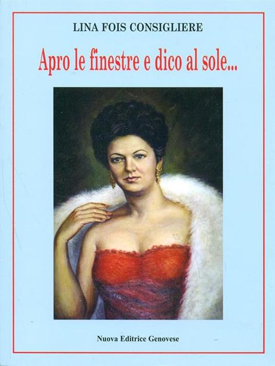 Apro le finestre e dico al sole. - Lina Fois Consigliere - 3